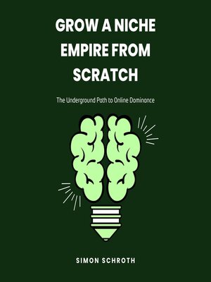 cover image of Grow a Niche Empire from Scratch
